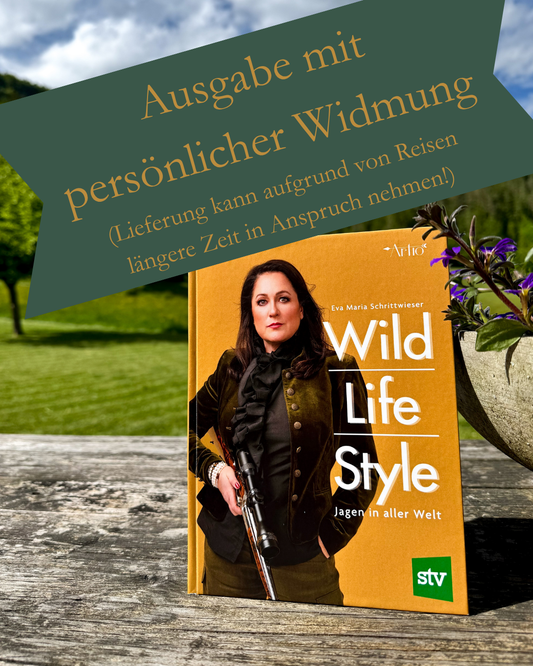WILD │ LIFE │ STYLE - Jagen in aller Welt (deutsch) - mit Widmung
